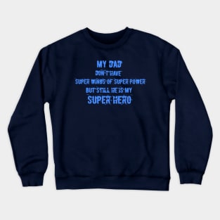 My dad Crewneck Sweatshirt